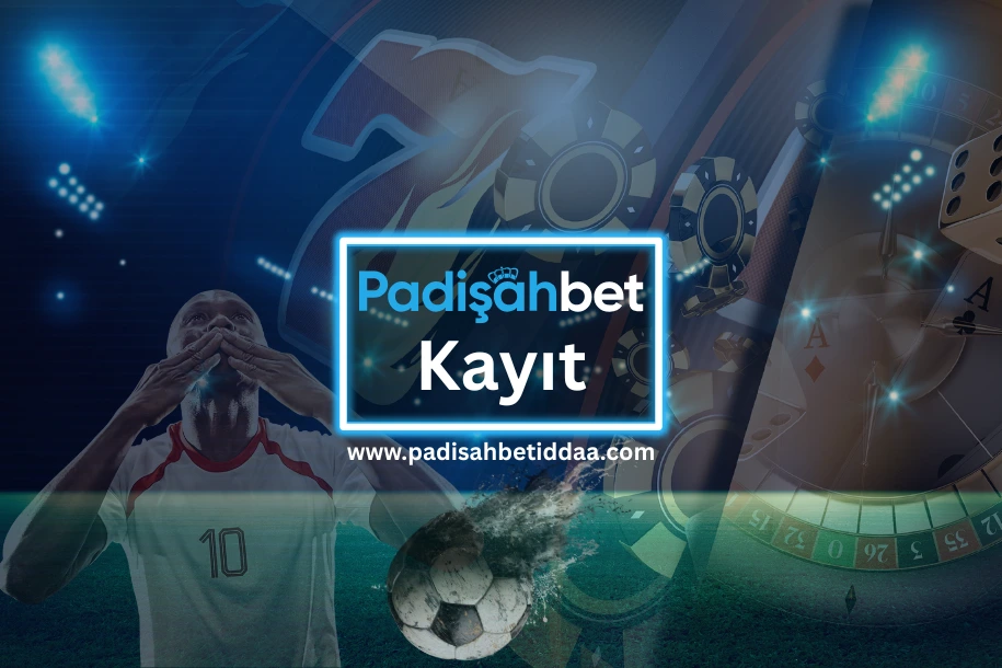 padişahbet üyelik adımları